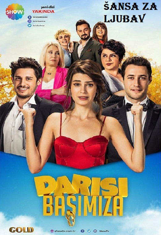 Šansa za ljubav (Darisi Basimiza) 2018 Turska Serija
